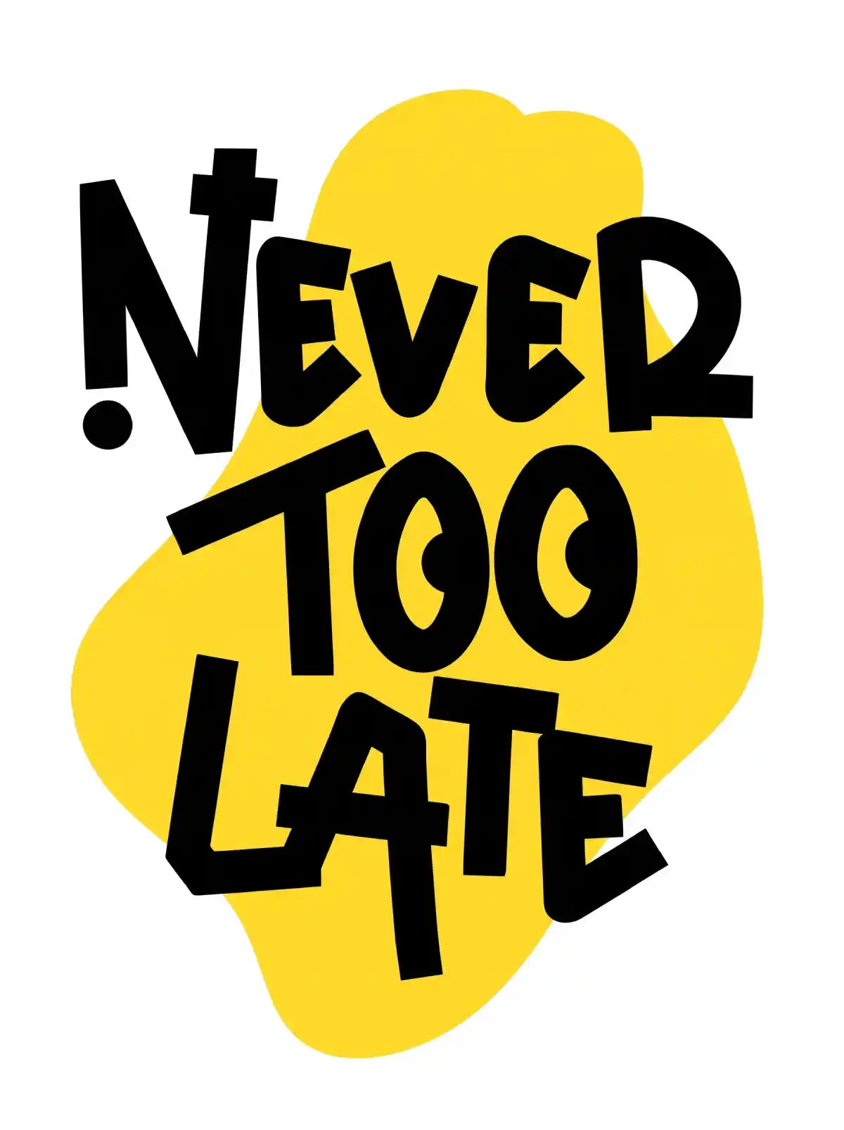 Never Too Late Wall Art - PIH136