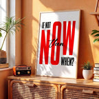 If Not Now When Wall Art - PIO131